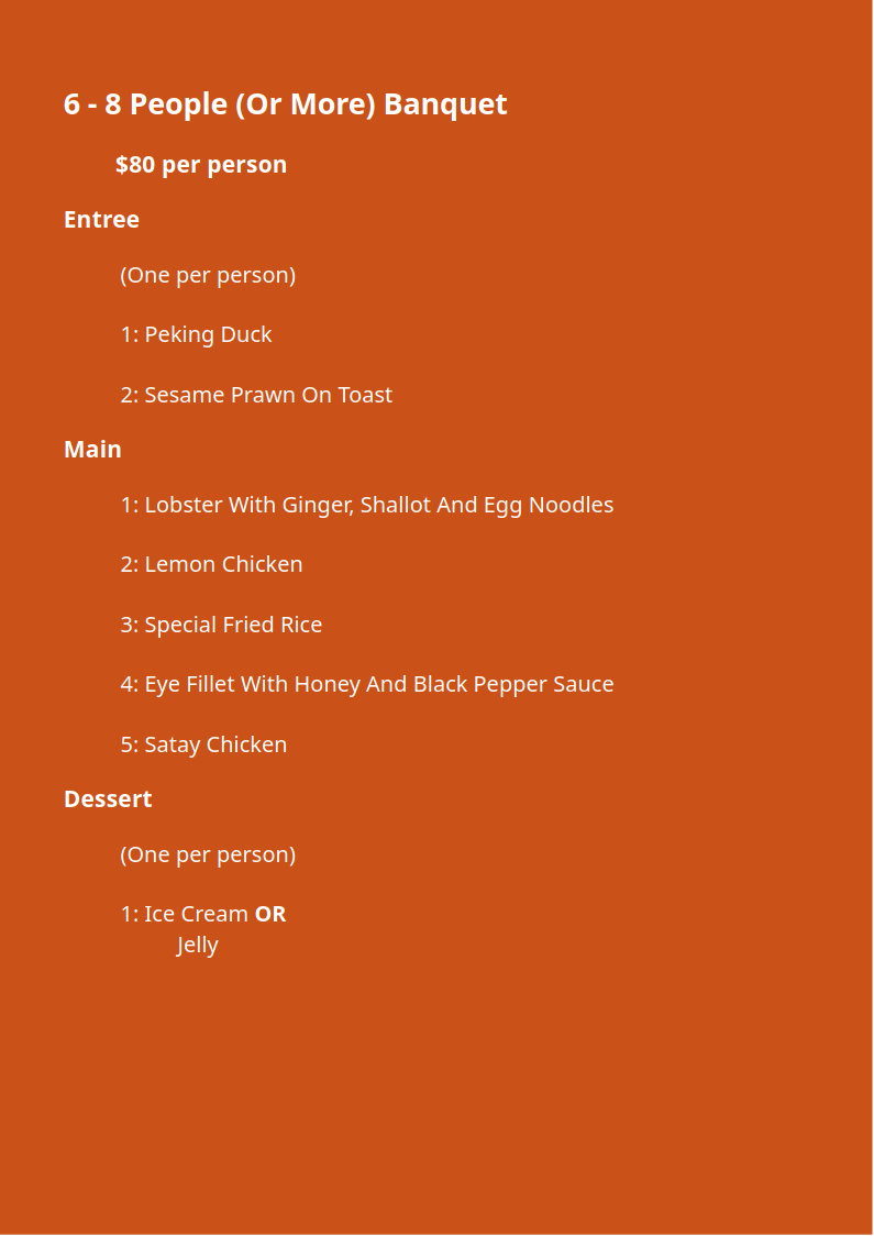 6 - 8 People (Or More) Banquet